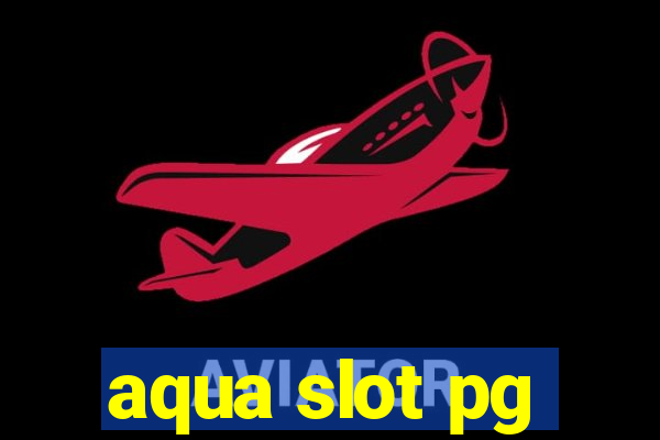 aqua slot pg