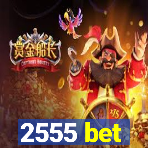 2555 bet