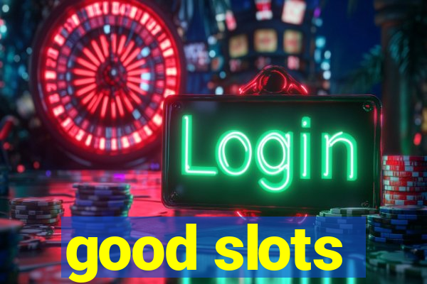 good slots