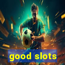 good slots