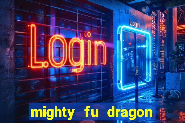 mighty fu dragon slot casino