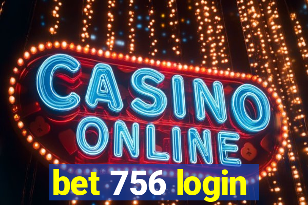 bet 756 login