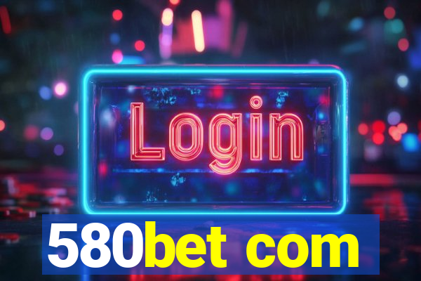 580bet com