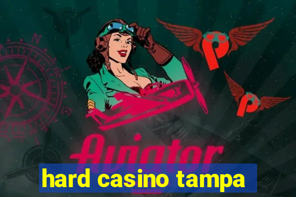 hard casino tampa