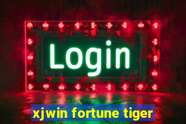 xjwin fortune tiger