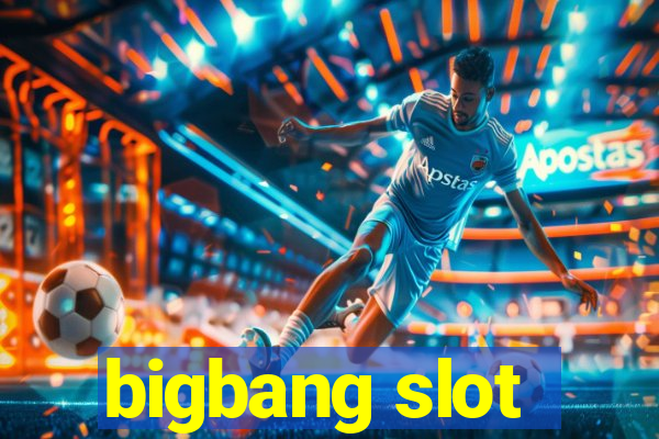 bigbang slot