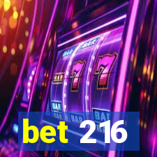 bet 216