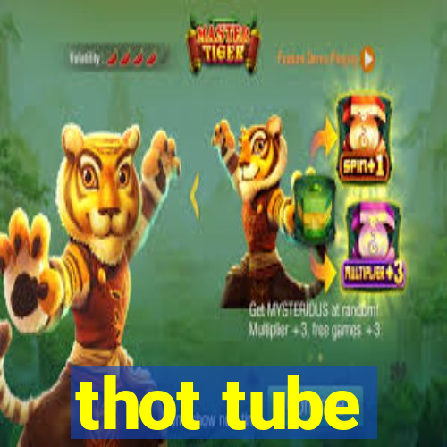 thot tube