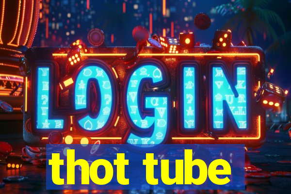 thot tube