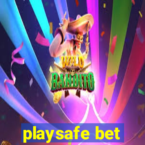 playsafe bet