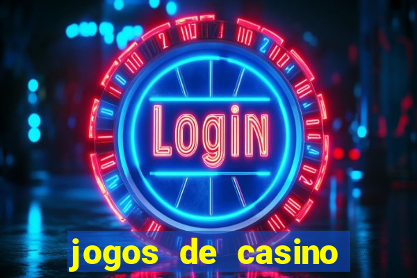 jogos de casino para ganhar dinheiro real