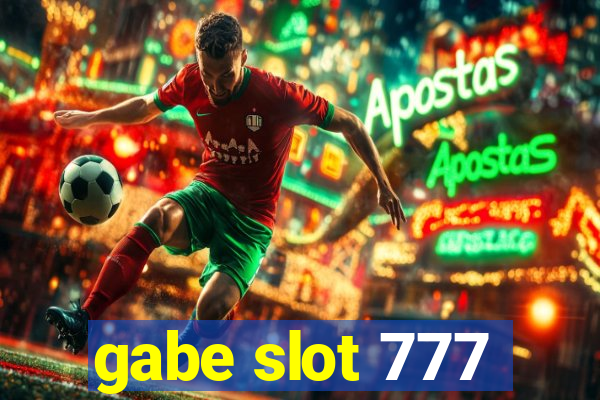 gabe slot 777