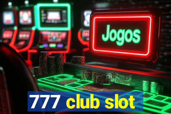 777 club slot