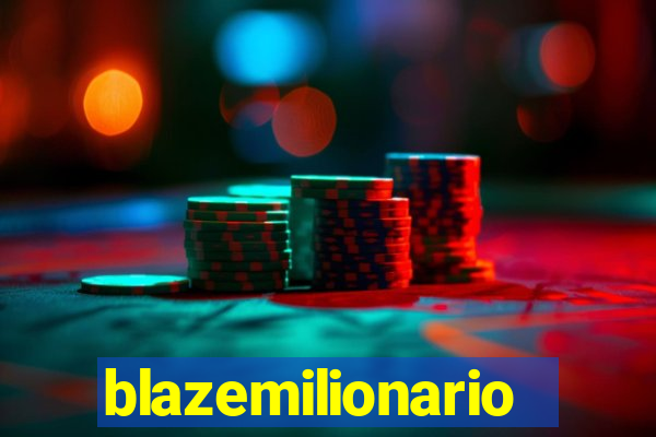 blazemilionario