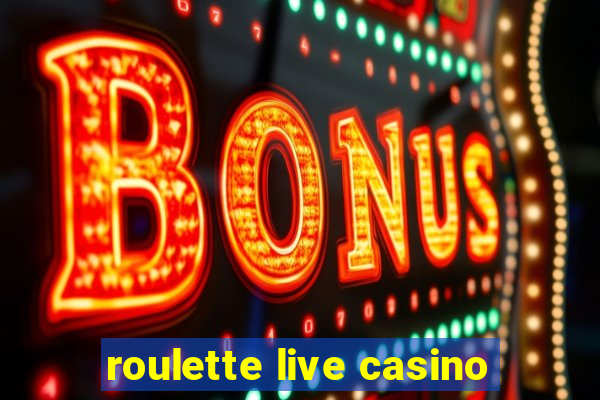 roulette live casino