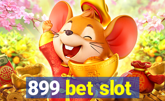 899 bet slot