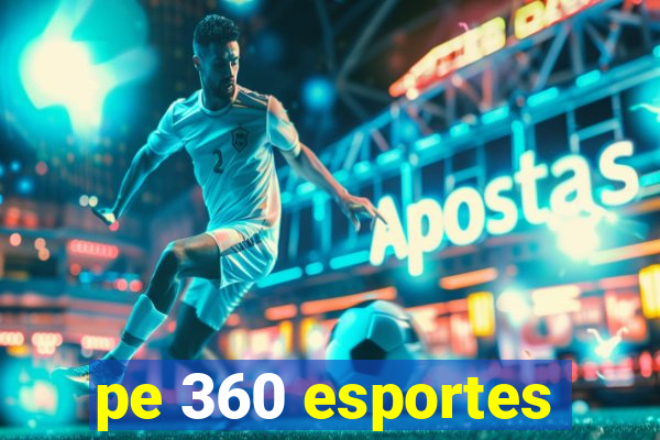 pe 360 esportes