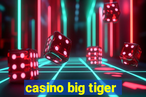 casino big tiger