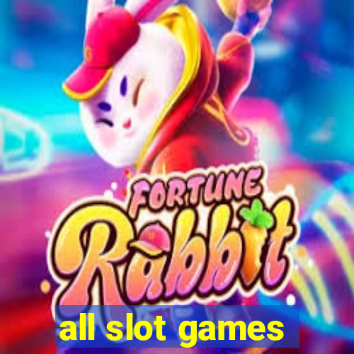 all slot games