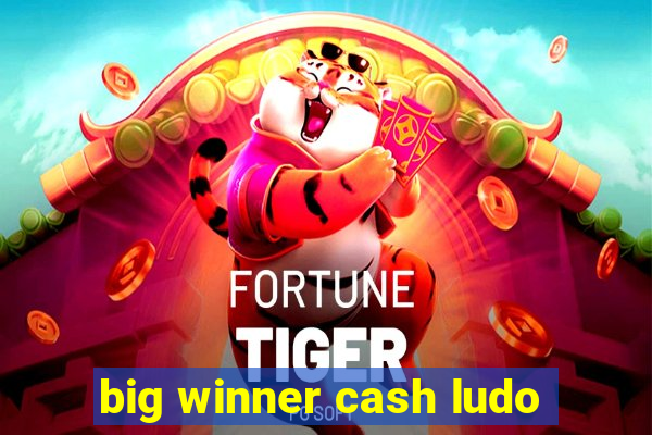 big winner cash ludo