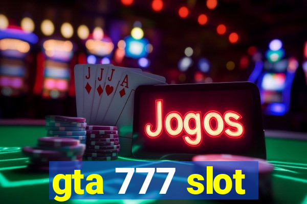 gta 777 slot