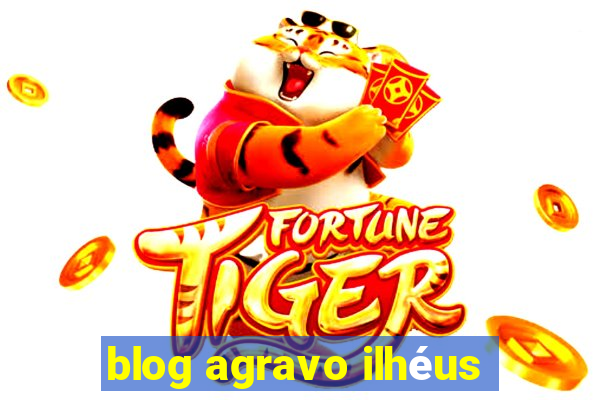 blog agravo ilhéus