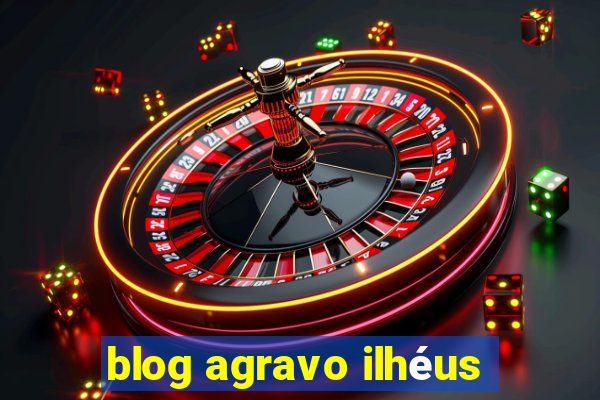 blog agravo ilhéus