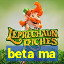 beta ma