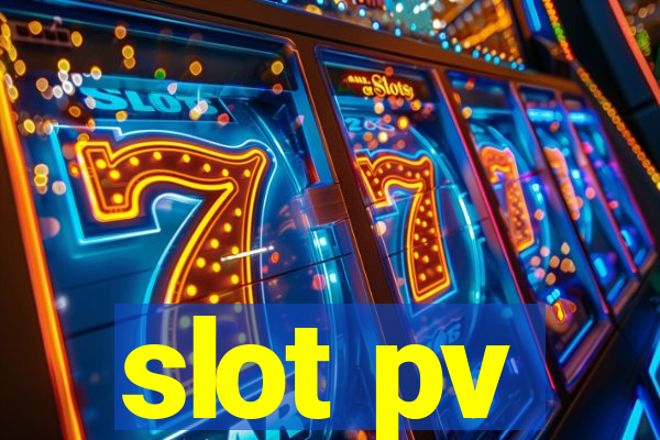 slot pv