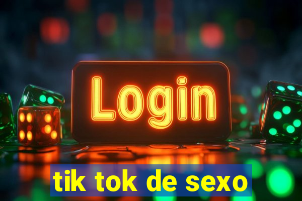 tik tok de sexo