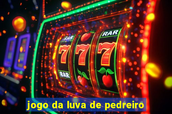 jogo da luva de pedreiro