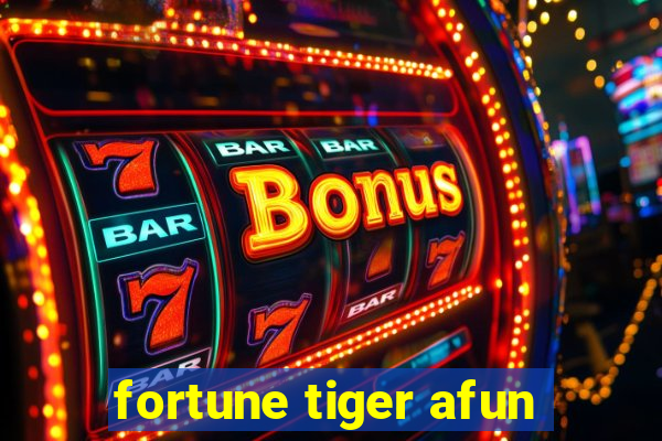 fortune tiger afun