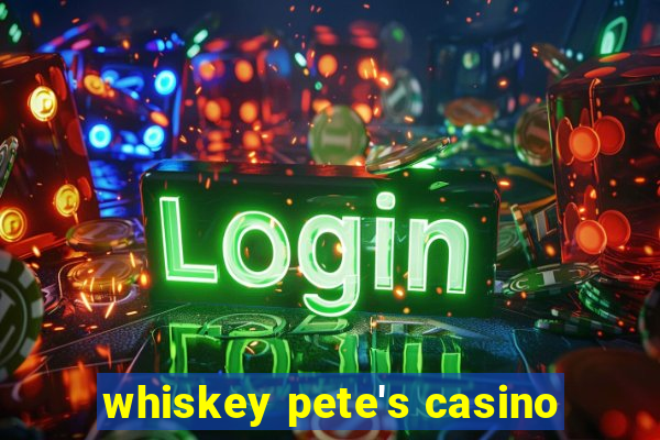 whiskey pete's casino