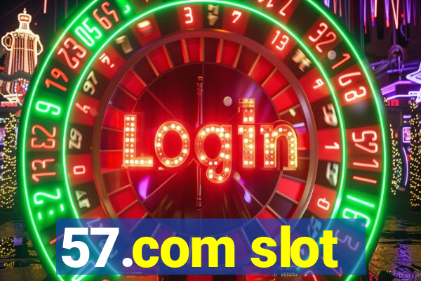 57.com slot