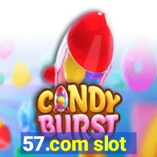 57.com slot