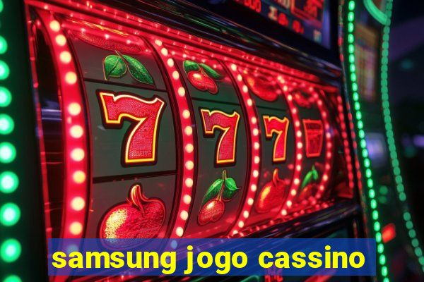 samsung jogo cassino