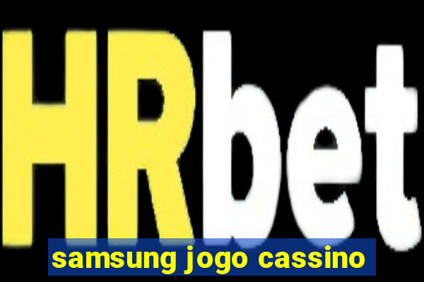 samsung jogo cassino