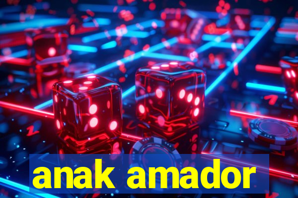 anak amador