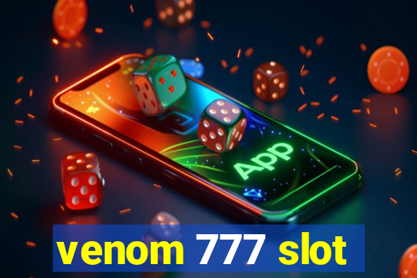 venom 777 slot