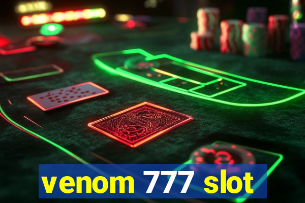 venom 777 slot