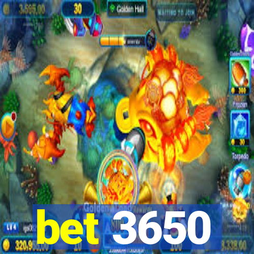 bet 3650