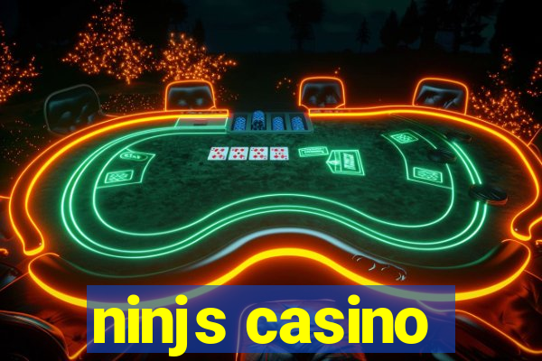 ninjs casino