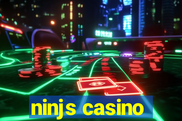 ninjs casino