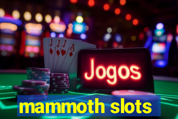 mammoth slots