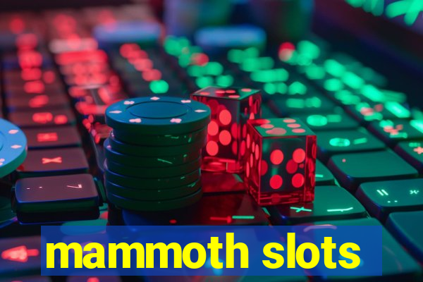 mammoth slots