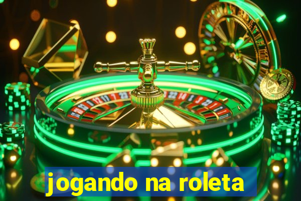 jogando na roleta