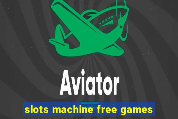 slots machine free games