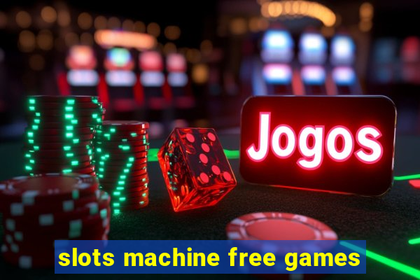 slots machine free games