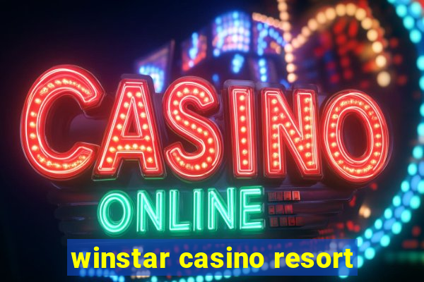 winstar casino resort