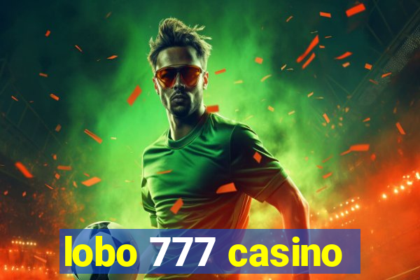 lobo 777 casino